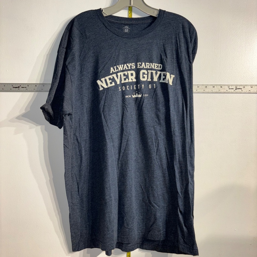 Society 61 "Always Earned, Never Given" shirt